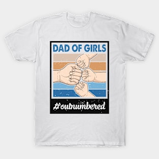 Dad of Girls Retro Gift for Father’s day, Birthday, Thanksgiving, Christmas, New Year T-Shirt